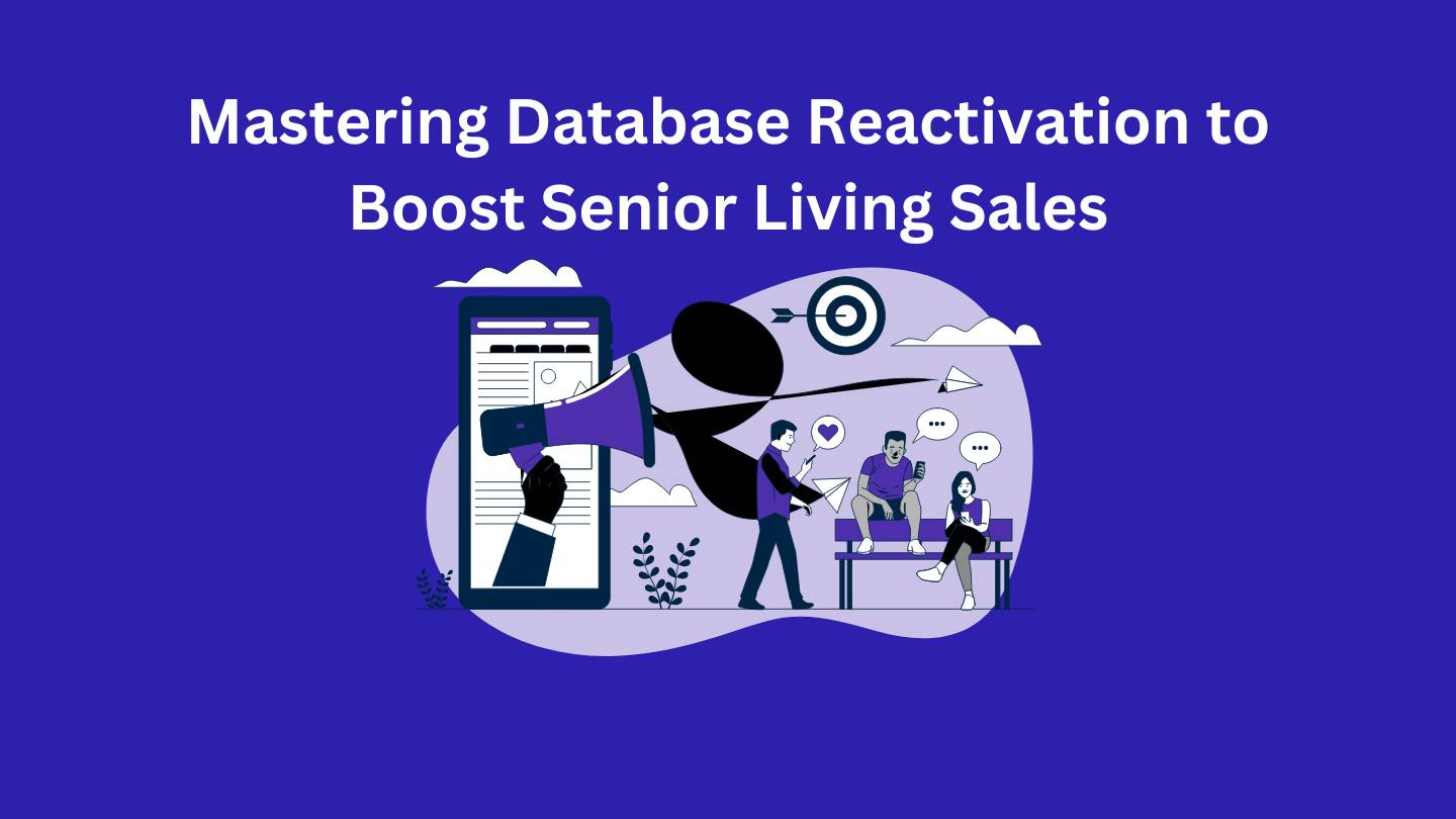 database reactivation senior living sales